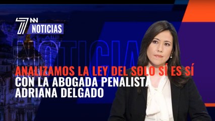 Analizamos la Ley del solo sí es sí con la abogada penalista Adriana Delgado
