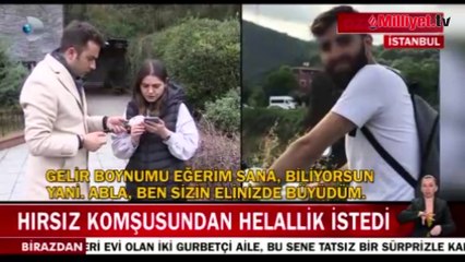 Bu kadarına da 'pes' dedirten olay! Hırsız komşudan helallik istedi