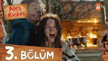 Ateş Kuşları 3. Bölüm  @atvturkiye ​