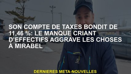 Son compte fiscal a bondi de 11,46%: le manque flagrant de personnel aggrave les choses à Mirabel