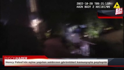 Nancy Pelosi'nin eşine yapılan saldırının görüntüleri kamuoyuyla paylaşıldı