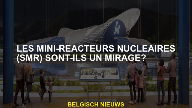 Les mini-réacteurs nucléaires sont-ils un mirage?