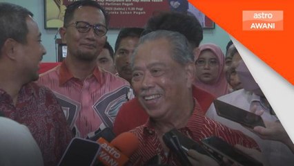 UMNO | KJ pemimpin bijak, kalau minat boleh mohon – Muhyiddin