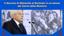 Il discorso di Mattarella al Quirinale in occasione del Giorno della Memoria