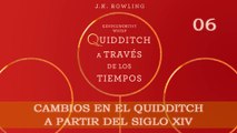 Quidditch a través de los tiempos (06: Cambios en el quidditch a partir del siglo XIV) - Audiolibro en Castellano