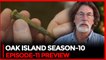 The Curse of Oak Island Season 10 Episode 11 Preview