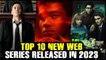 Top 10 New  Web Series Released in 2023