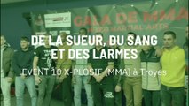 MMA EVENT 10 X-PLOSIF à Troyes : de la sueur, du sang  et des larmes