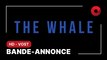 THE WHALE, de Darren Aronofsky avec Brendan Fraser, Sadie Sink, Samantha Morton : bande-annonce [HD-VOST]