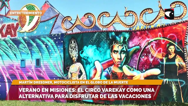 Verano en misiones: El circo Varekay como una alternativa para disfrutar de las vacaciones