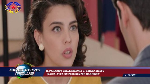 Il paradiso delle signore 7, Chiara Russo 'Maria avrà un peso sempre maggiore'