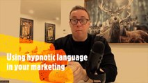 Hypnotic Language For Your Marketing (Hypnotic Language Patterns)