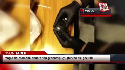 Muğla'da otomobil anahtarına gizlenmiş uyuşturucu ele geçirildi