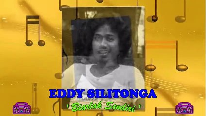 Eddy Silitonga - Biarlah Sendiri