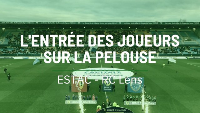 ESTAC - RC LENS l'entrée des joueurs sur la pelouse