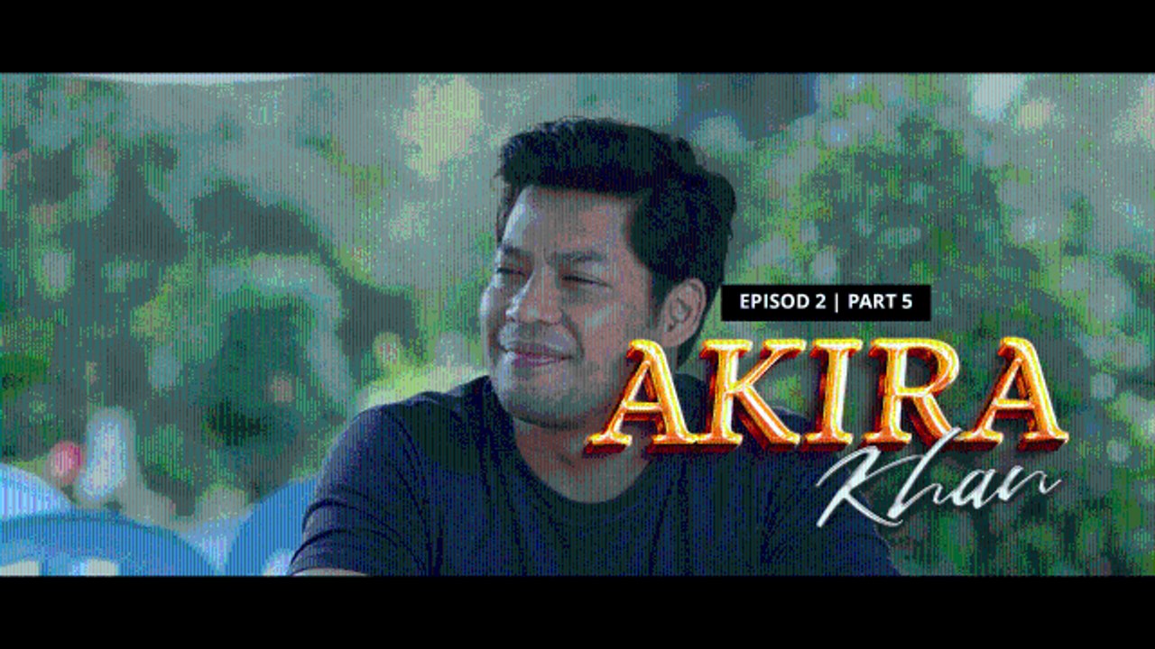 AKIRA KHAN - EPISOD 2 | PART 5