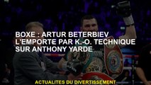 Boxing: Artur Beterbiev gagne par K.-o.technique sur Anthony Warde