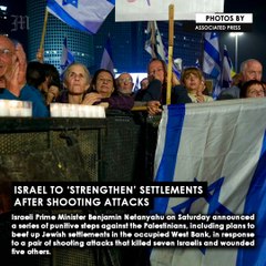Israel to 'strengthen' settlements after shooting attacks