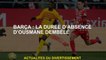 Barça: La durée de l'absence d'Ousmane Dembélé