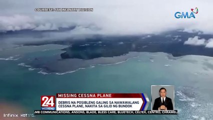 Debris na posibleng galing sa nawawalang Cessna plane, nakita sa gilid ng bundok | 24 Oras Weekend