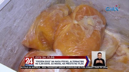 “Frozen eggs” na nasa P55/kg, alternatibo ng ilan dahil sa mahal na presyo ng itlog