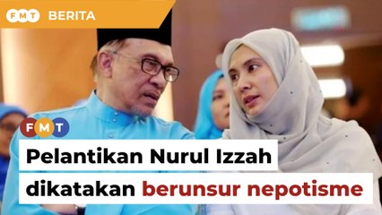 Pelantikan Nurul Izzah berunsur nepotisme, kata pengkritik