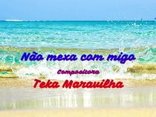 Não mexa comigo  Teka Maravilha