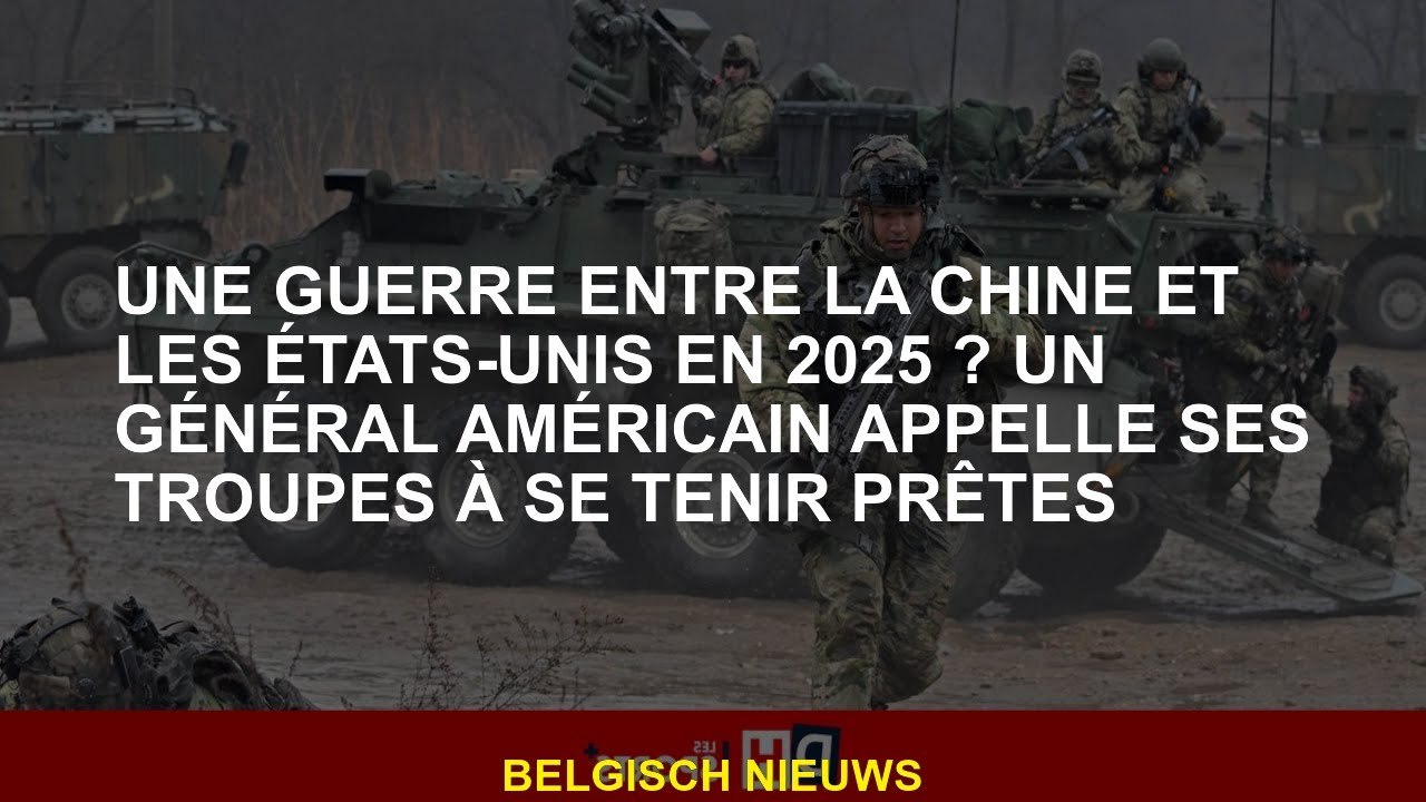 Une guerre entre la Chine et les ÉtatsUnis en 2025? Un général