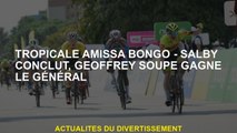 Tropical Amissa Bongo - Salby conclut, Geoffrey Soup remporte le général