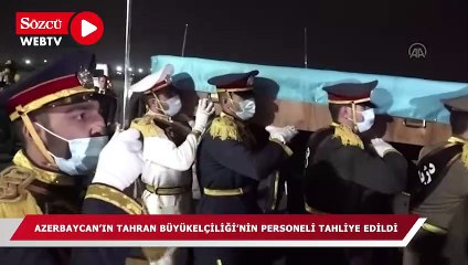 Azerbaycan'ın Tahran Büyükelçiliği'nin personeli tahliye edildi
