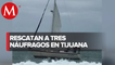 En Baja California, rescatan a 3 náufragos que llevaban cuatro días a la deriva