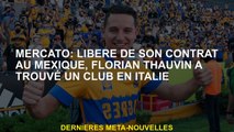 Mercato: Libéré de son contrat au Mexique, Florian Thauvin a trouvé un club en Italie