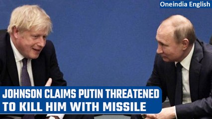 Download Video: Boris Johnson claims Vladimir Putin threatened to Kill him with missile | Oneindia News