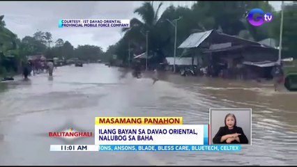 Ilang bayan sa Davao Oriental, nalubog sa baha | BT