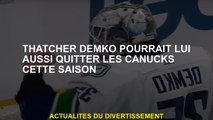 Thatcher Demko pourrait également quitter les cannucks cette saison