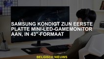 Samsung kondigt zijn eerste platte mini-geleide Gammonitor aan, in 43 