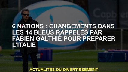 6 nations: changements dans les 14 bleus rappelés par Fabien Galkié pour préparer l'Italie