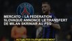 Mercato - La Fédération slovaque annonce le transfert de Milan Skriniar au PSG
