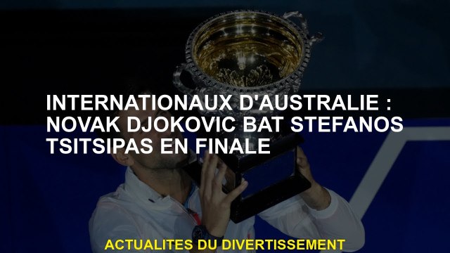 Australian International: Novak Djokovic bat Stefanos Tsisipas en finale