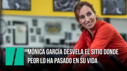 Mónica García desvela el sitio donde peor lo ha pasado en su vida