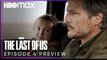 The Last of Us | Episode 4 Preview - Pedro Pascal, Bella Ramsey |HBO Max