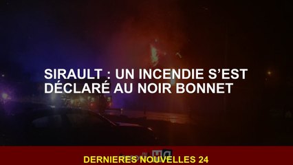 Sirault: Un incendie a éclaté avec un chapeau noir