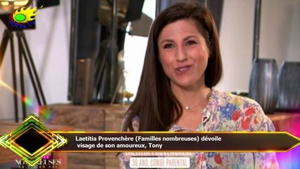Laetitia Provenchère (Familles nombreuses) dévoile  visage de son amoureux, Tony