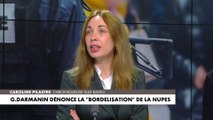 Caroline Pilastre : «Gérald Darmanin est en train d'opposer, un peu plus, les Français»