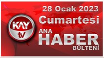Kay Tv Ana Haber Bülteni (28 Ocak 2023)