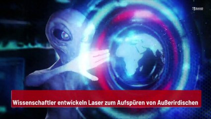 Wissenschaftler entwickeln Laser zum Aufspüren von Außerirdischen
