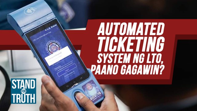 Automated ticketing system ng LTO, paano gagawin? | Stand For Truth