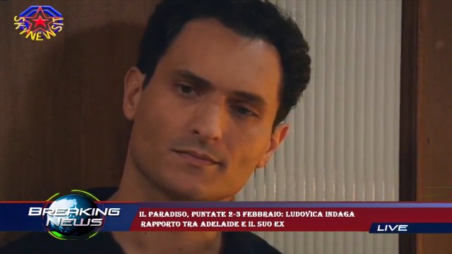 Il paradiso, puntate 2-3 febbraio: Ludovica indaga rapporto tra Adelaide e il suo ex