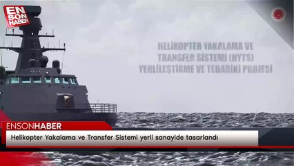 Helikopter Yakalama ve Transfer Sistemi yerli sanayide tasarlandı