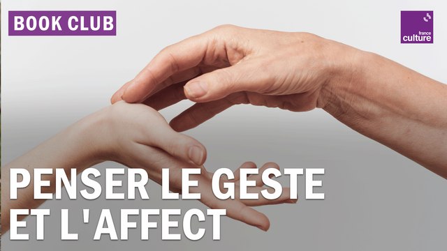 Penser le geste et l'affect :